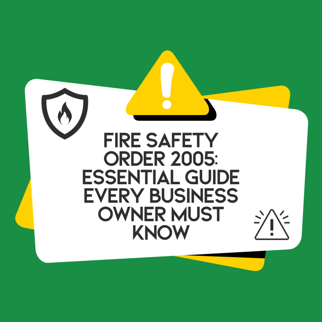 Fire Safety Order 2005 Essential Guide Every Business Owner Must Know